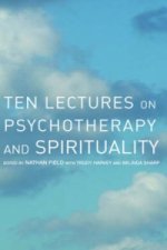 Ten Lectures on Psychotherapy and Spirituality