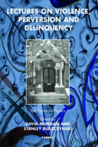 Lectures on Violence, Perversion and Delinquency