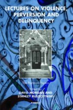 Lectures on Violence, Perversion and Delinquency