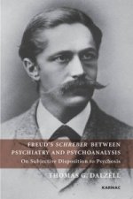Freud's Schreber Between Psychiatry and Psychoanalysis