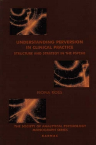 Understanding Perversion in Clinical Practice