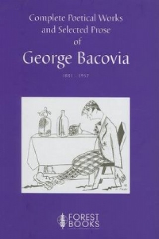 Complete Poetical Works and Selected Prose of George Bacovia 1881-1957