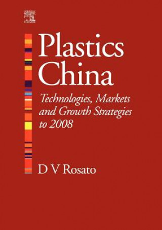 Plastics China: Technologies, Markets and Growth Strategies to 2008