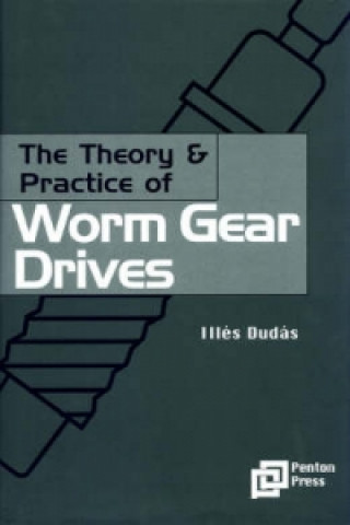 Theory and Practice of Worm Gear Drives