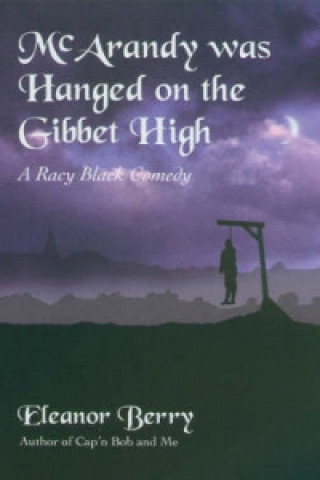 McArandy Was Hanged on the Gibbet High