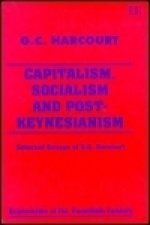 Capitalism, Socialism and Post-Keynesianism - Selected Essays of G.C. Harcourt