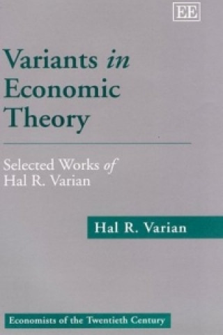 Variants in Economic Theory - Selected Works of Hal R. Varian
