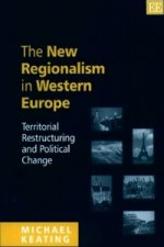 New Regionalism in Western Europe - Territorial Restructuring and Political Change
