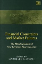 Financial Constraints and Market Failures - The Microfoundations of New Keynesian Macroeconomics