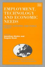 Employment, Technology and Economic Needs - Theory, Evidence and Public Policy