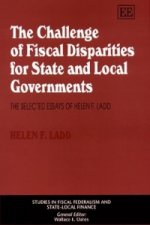 Challenge of Fiscal Disparities for State an - The Selected Essays of Helen F. Ladd