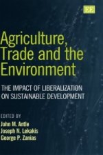 Agriculture, Trade and the Environment - The Impact of Liberalization on Sustainable Development