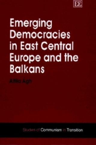 Emerging Democracies in East Central Europe and the Balkans