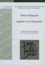 Essay by the Uniquely Wise 'Abel Fath Omar Bin Al-Khayyam on Algebra and Equations