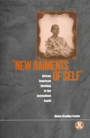 New Raiments of Self (Helen Bradley Foster)(Brožovaná)