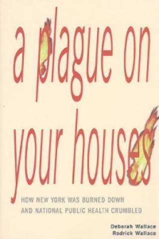Plague on Your Houses