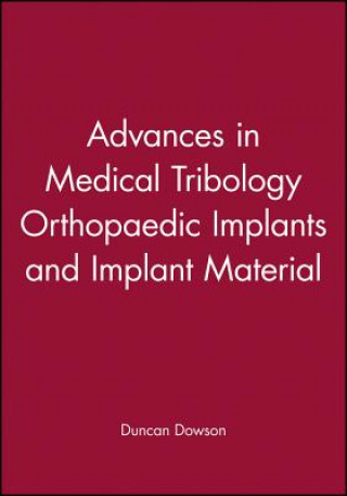Advances in Medical Tribology Orthopaedic Implants and Implant Material