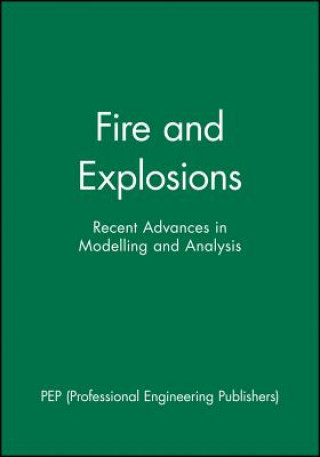 Fire and Explosions - Recent Advances in Modelling  and Analysis