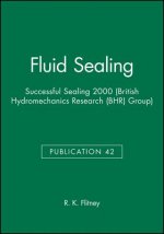 Fluid Sealing - Successful Sealing 2000 (BHR Group  Publication 42)