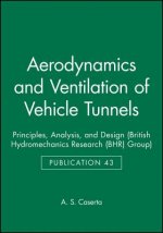 Aerodynamics and Ventilation of Vehicle Tunnels (BHR Group Publication 43)