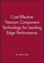 Cost-Effective Titanium Component Technology for Leading Edge Performance