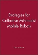 Strategies for Collective Minimalist Mobile Robots
