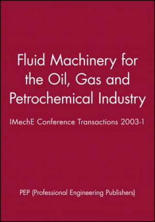 Fluid Machinery for the Oil, Gas and Petrochemical  Industry - Eight European Congress 2002