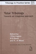 Total Tribology -  Towards an Integrated Approach