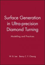 Surface Generation in Ultra-Precision Diamond Turning - Modelling and Practices (Engineering Research Series ERS 10)