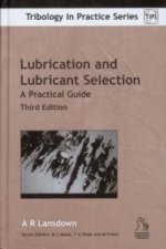 Lubrication and Lubricant Selection - A Practical Guide 3e