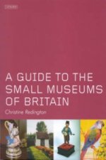 Guide to the Small Museums of Britain