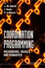 Coordination Programming: Mechanisms, Models And Semantics