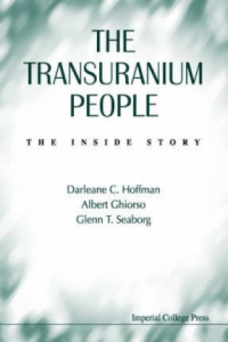 Transuranium People, The: The Inside Story
