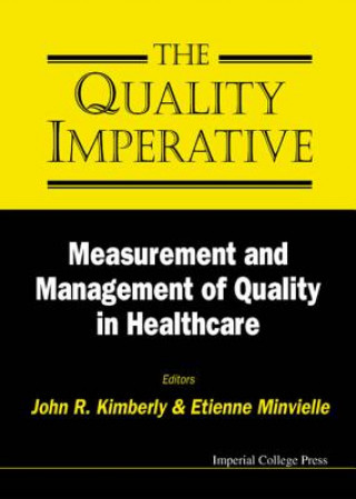 Quality Imperative, The: Measurement And Management Of Quality In Healthcare