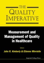 Quality Imperative, The: Measurement And Management Of Quality In Healthcare