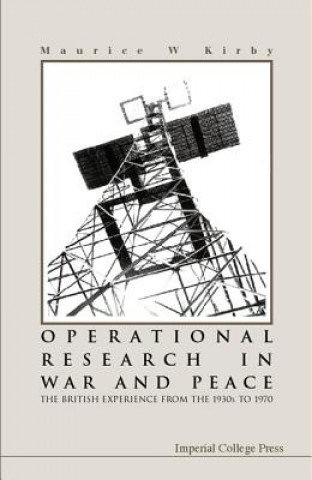 Operational Research In War And Peace: The British Experience From The 1930s To 1970