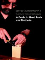 David Charlesworth's Furniture-Making Techniques - Vol 3