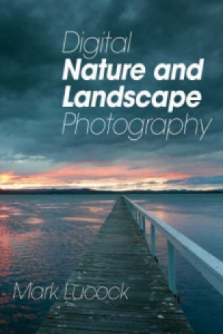 Digital Nature and Landscape Photography