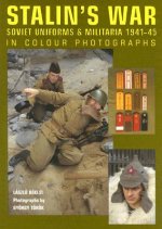 Stalin's War - Soviet Uniforms and Militaria 1941-45