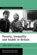 Poverty, Inequality and Health in Britain 1800-2000