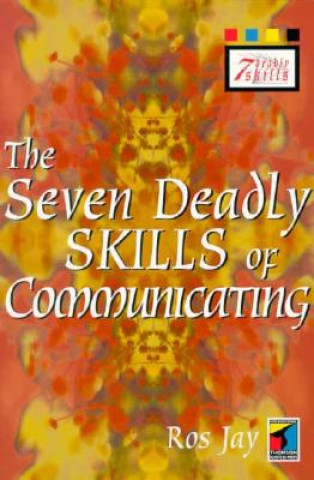 Seven Deadly Skills of Communicating