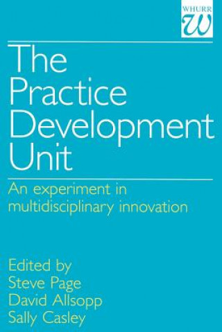 Practice Development Unit - An Experiment in Multi-Disciplinary Innovation
