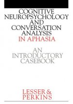 Cognitive Neuropsychology and and Conversion Analysis in Aphasia - An Introductory Casebook