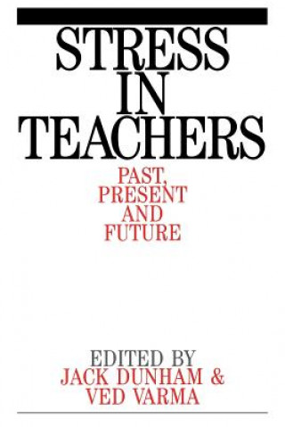 Stress in Teachers - Past, Present and Future