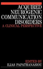 Acquired Neurogenic Communication Disorders - A Clinical Perspective