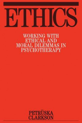 Ethics - Working with Ethical and Moral Dilemmas in Psychotherapy