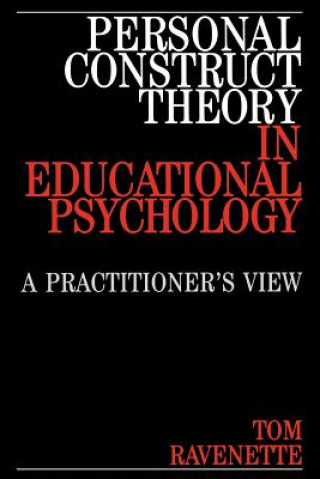 Personal Construct Theory in Educational Psychology - A Practitioner's View