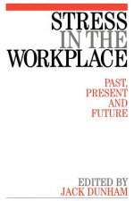 Stress in the Workplace - Past, Present and Future