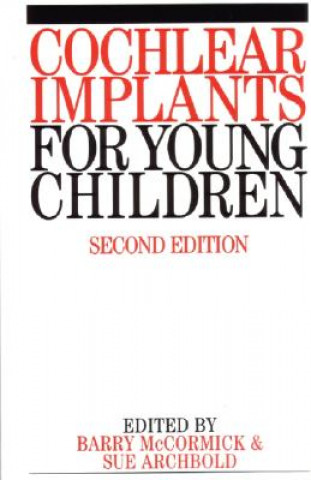 Cochlear Implants for Young Children - The Nottingham Approach to Assessment and Habilitation  2e
