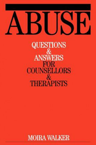Abuse - Questions and Answers for Counsellors and Therapists